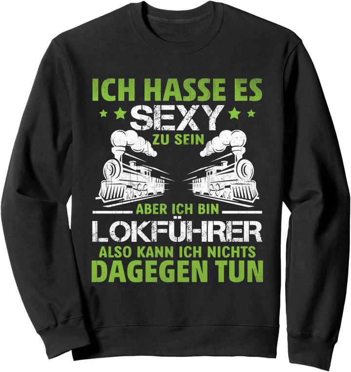Lokführer Shirt Zug Eisenbahn Bahnhof Lustig Spruch Beruf Sweatshirt