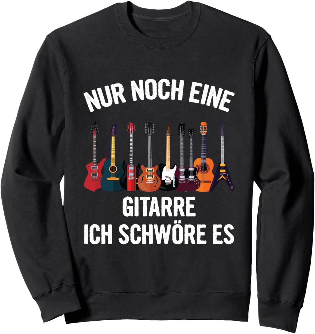 Nur Noch Eine Gitarre Gitarrist Musiker Gitarren Spruch Sweatshirt