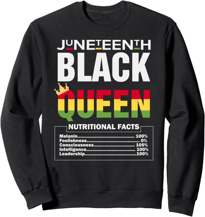 Juneteenth Black Queen Nutritional Facts Proud Black History Sweatshirt