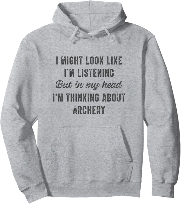 Bogenschiessen - In meinem Kopf denke ich an Funny Archer Pullover Hoodie