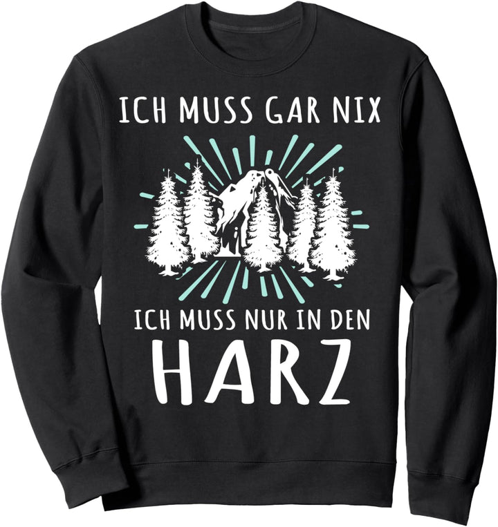 Harzer Brocken Sprüche Harz Sweatshirt