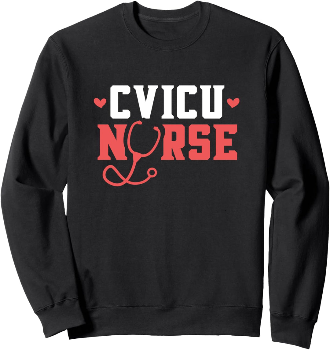 Cvicu Nurse Cardiovascular ICU Cardiac Nurse RN Nursing Sweatshirt
