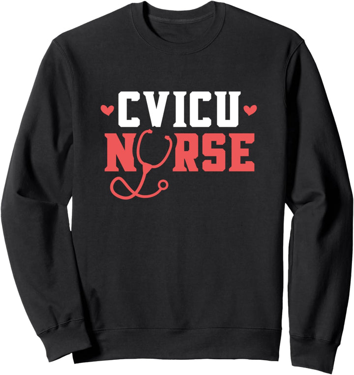 Cvicu Nurse Cardiovascular ICU Cardiac Nurse RN Nursing Sweatshirt