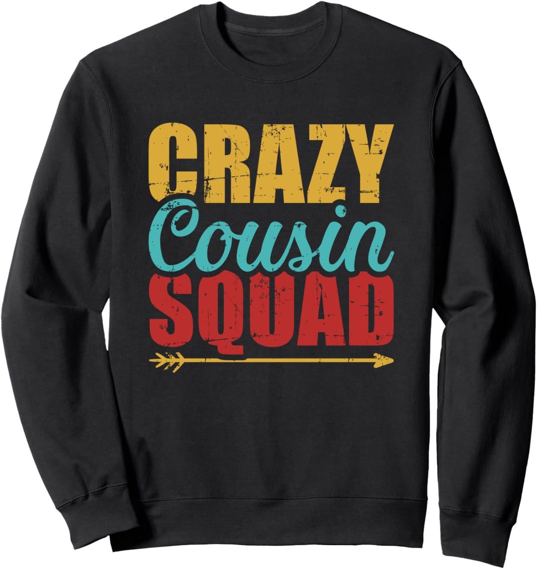 Crazy cousin squad Sweatshirt