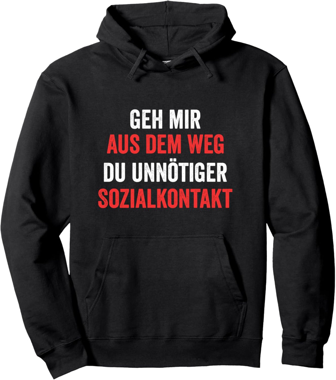 Lustiges Geh mir aus dem Weg du unnötiger Sozialkontakt Pullover Hoodie