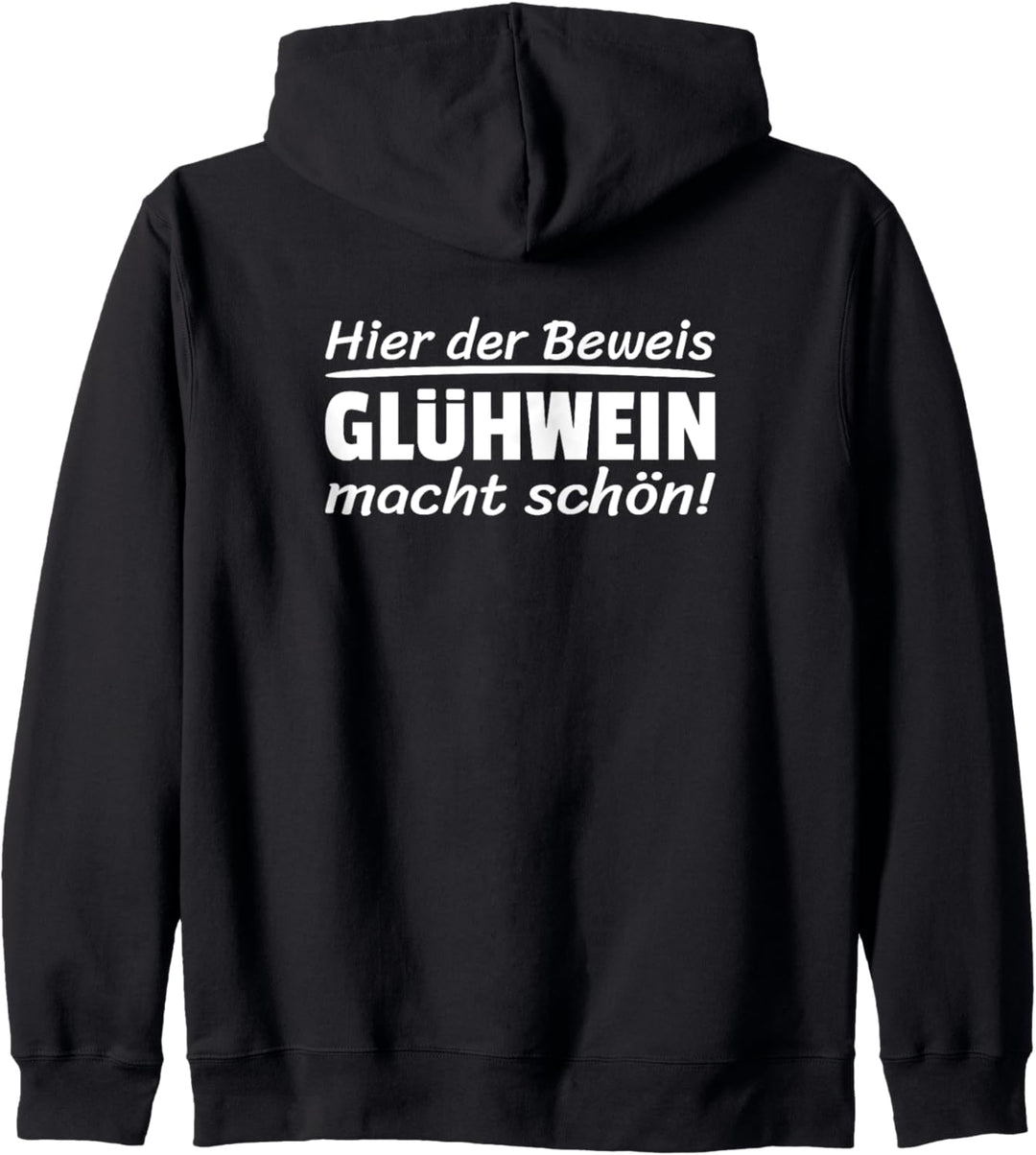 Hier Der Beweis Glühwein Macht Schön Sprüche Kapuzenjacke