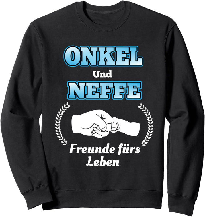 Onkel Neffe Freunde fürs Leben - Familie Verwandte Bruder Sweatshirt