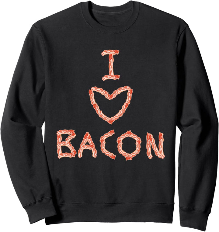 I love bacon bacon font Sweatshirt