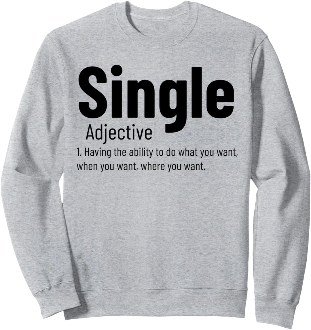 Beziehung Single Adjektiv Definition Lustige Singles Sweatshirt