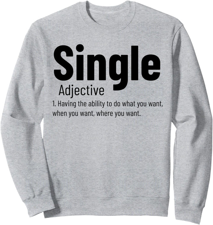 Beziehung Single Adjektiv Definition Lustige Singles Sweatshirt