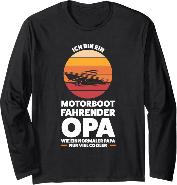 Ich bin ein Motorboot fahrender Opa Motorboot Opa Langarmshirt