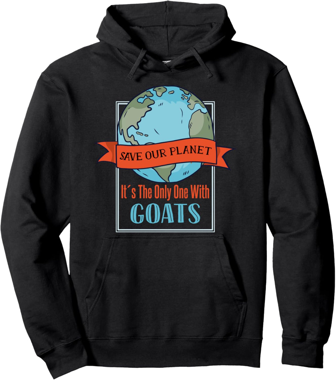 Rettet unseren Planeten - nur er hat Ziegen Pullover Hoodie