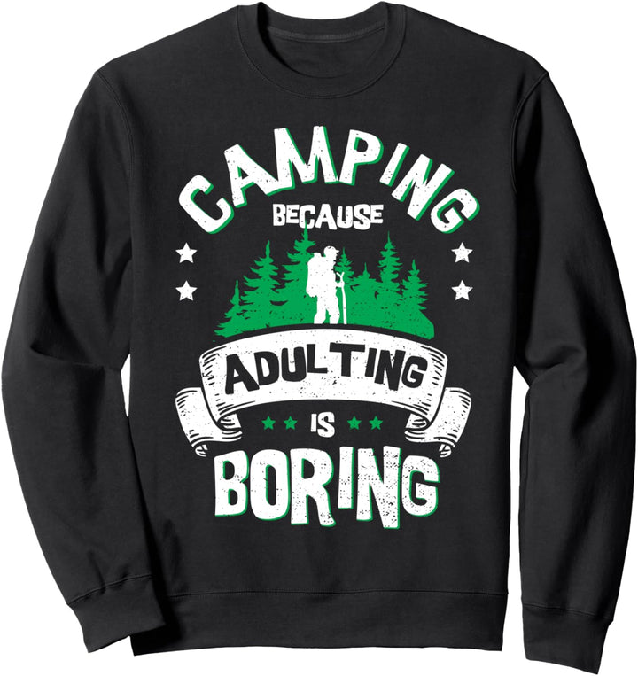 Erwachsene: Camping Because Adulting Is - Camping Sweatshirt