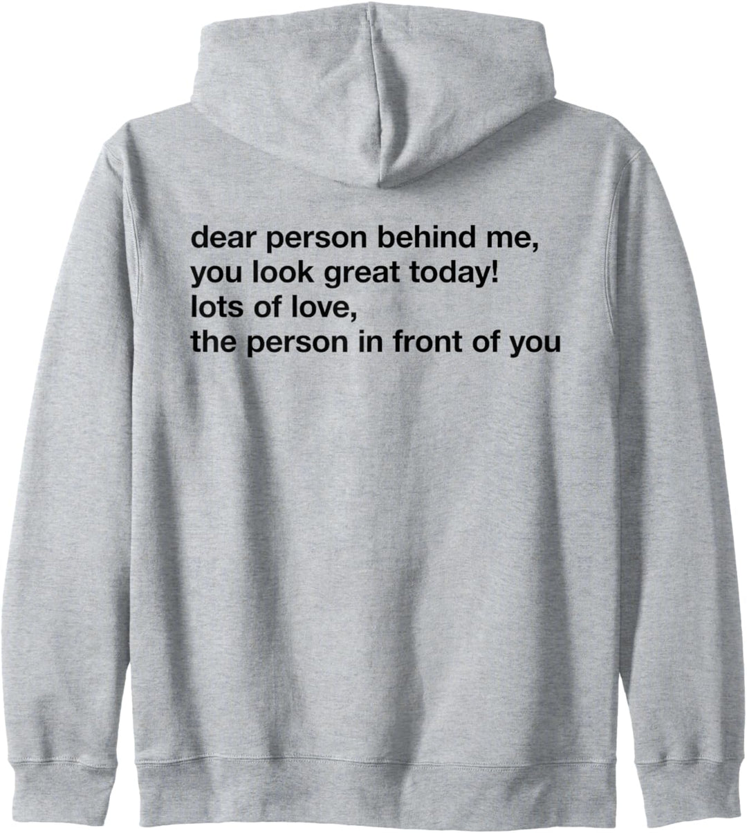 DEAR PERSON BEHIND ME X YOU LOOK GREAT TODAY Kapuzenjacke