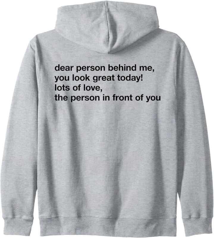 DEAR PERSON BEHIND ME X YOU LOOK GREAT TODAY Kapuzenjacke