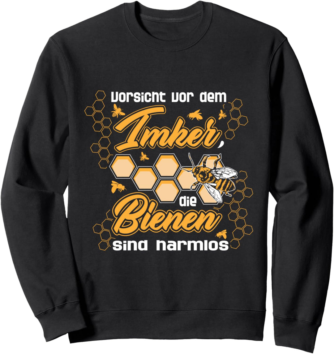 Vorsicht vor dem Imker die Bienen sind harmlos Honigbiene Sweatshirt