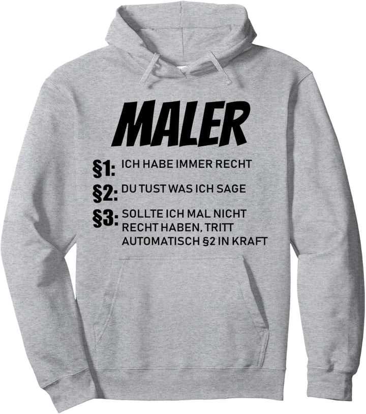 Maler - ich habe immer Recht Pullover Hoodie