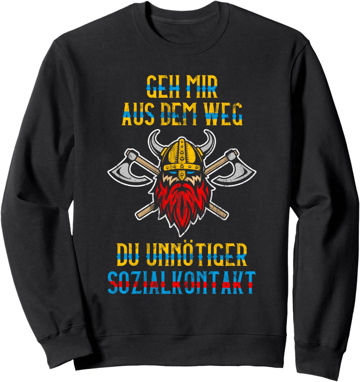 Geh mir aus dem Weg du unnötiger Sozialkontakt Wikinger Sweatshirt
