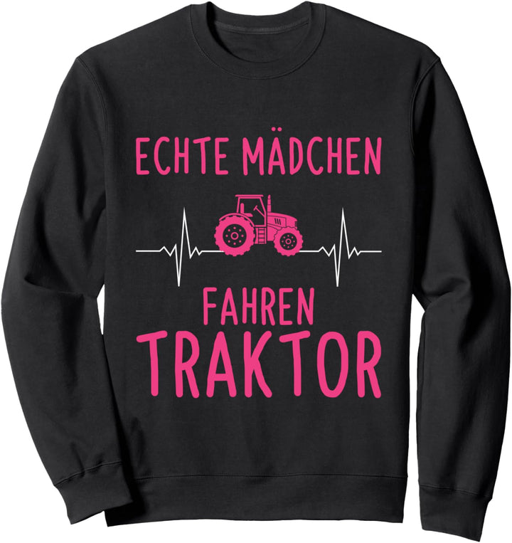 Echte Mädchen Fahren Traktor Trecker Landwirtin Herzschlag Sweatshirt