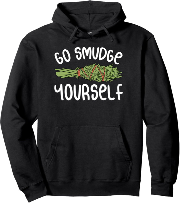 Lustiger Wicca-Hexenreiniger Salbei Go Smudge Yourself Pullover Hoodie