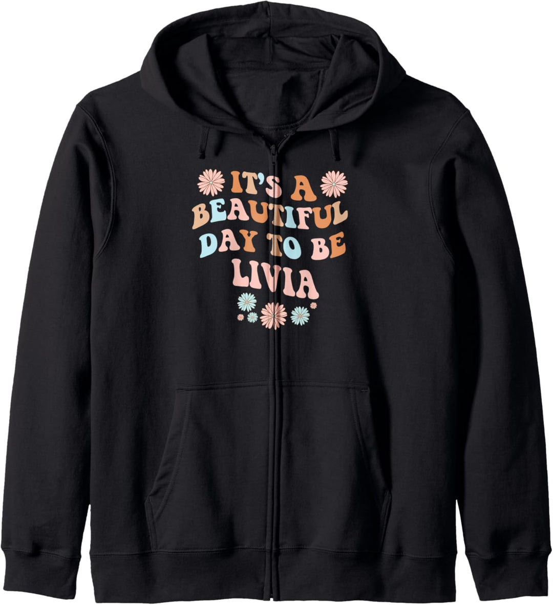 LIVIA Personalisierter Name Beautiful Day LIVIA Geburtstag Kapuzenjacke