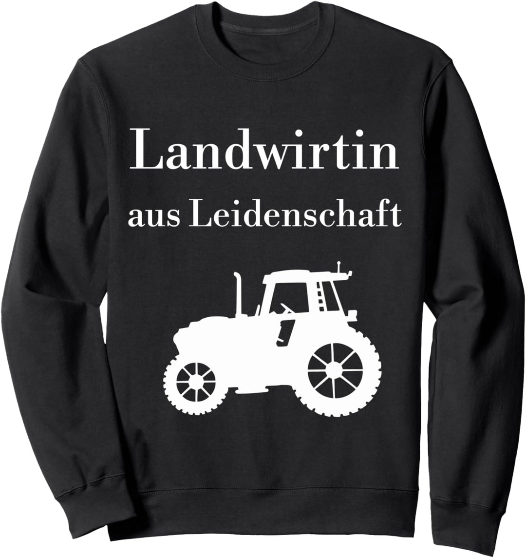 Landwirtin aus Leidenschaft stolze Bäuerin Landwirtschaft Sweatshirt