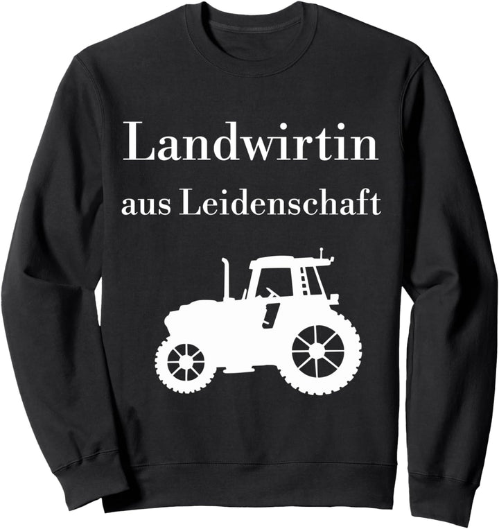 Landwirtin aus Leidenschaft stolze Bäuerin Landwirtschaft Sweatshirt