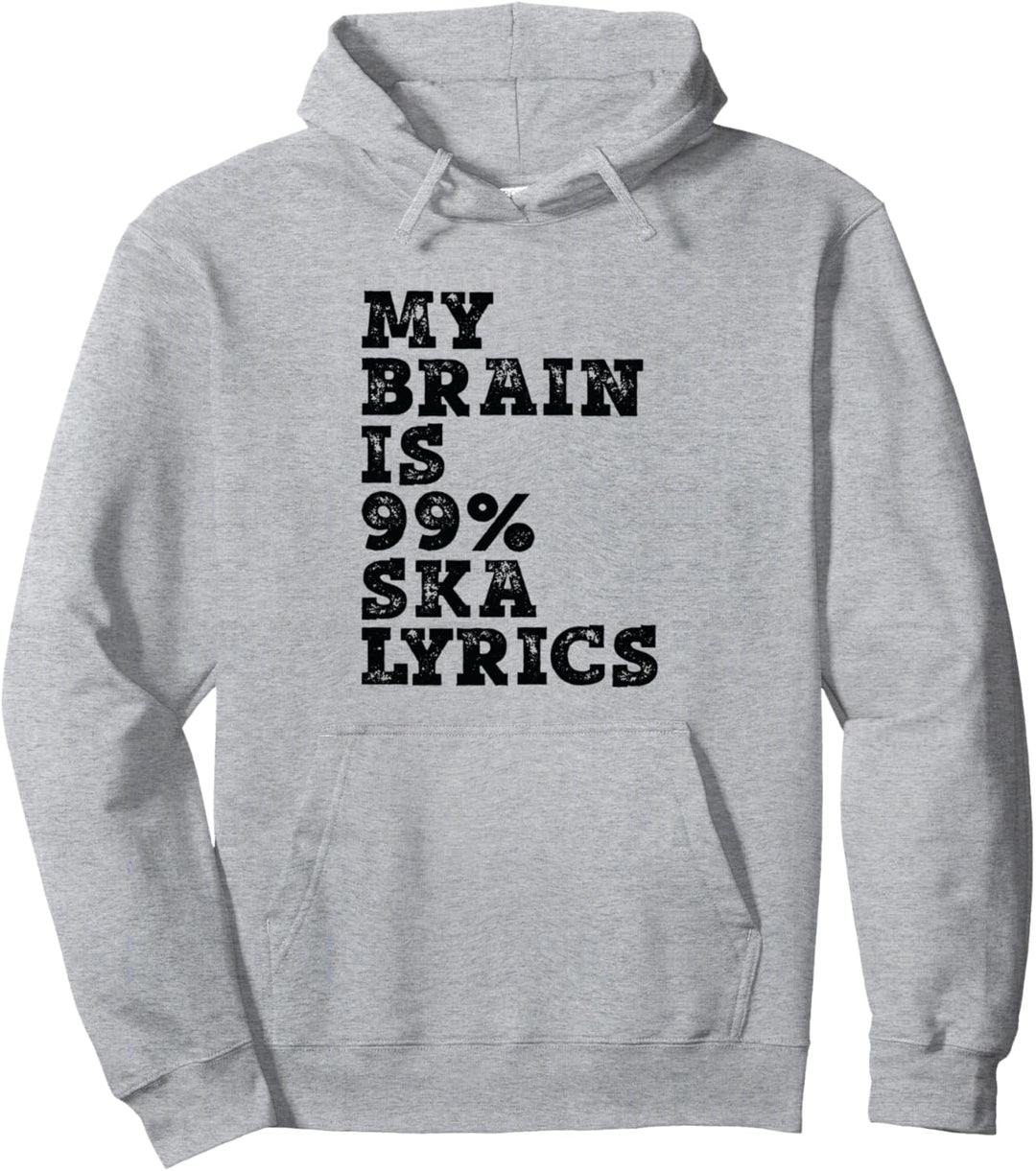 Mein Gehirn ist 99% Ska Songtexte - Ska Music Pullover Hoodie