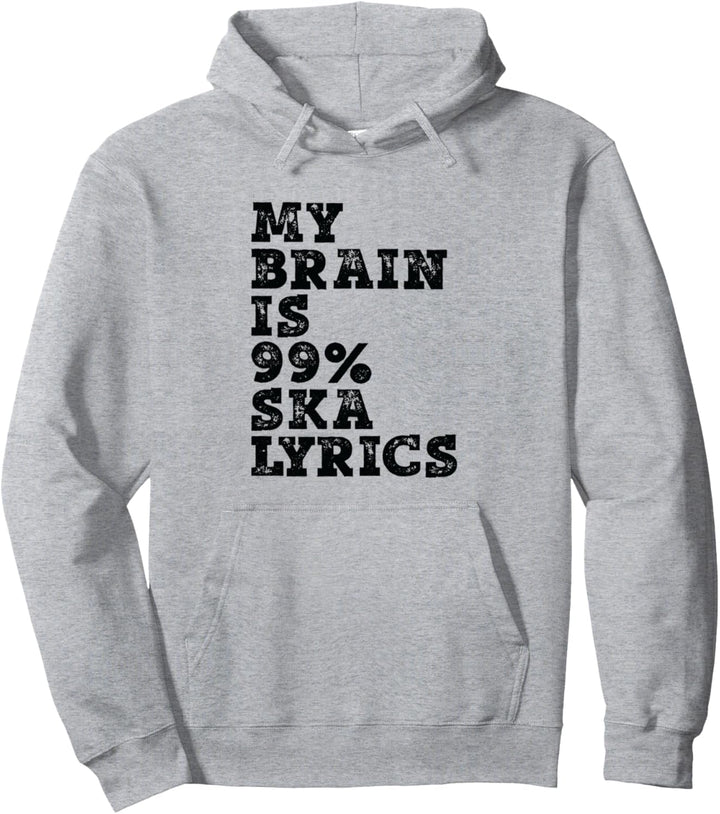Mein Gehirn ist 99% Ska Songtexte - Ska Music Pullover Hoodie