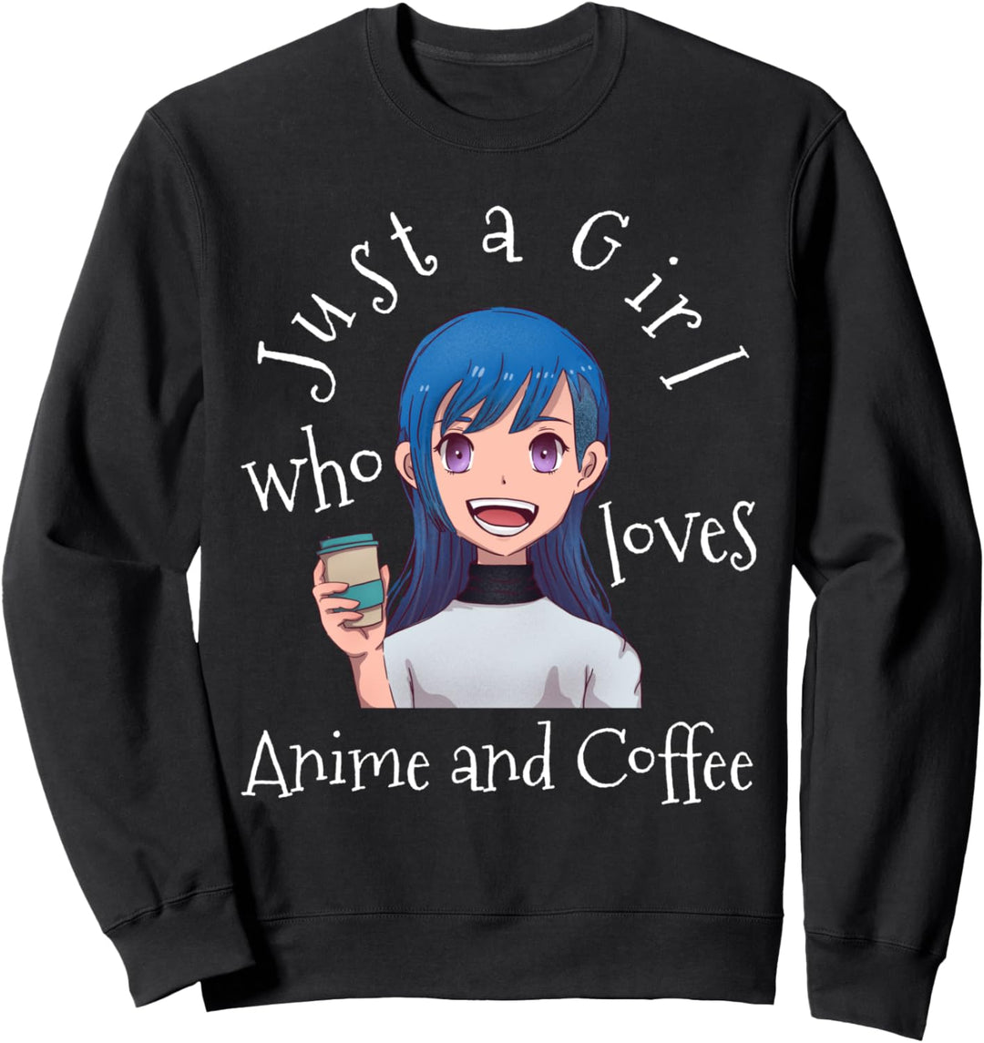 Just a Girl who Loves Anime and Coffee für Anime-Mädchen Sweatshirt