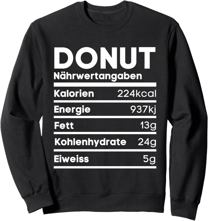 Lustiges Donut Nährwerte Geschenk Schokodonut Bäcker Sweatshirt