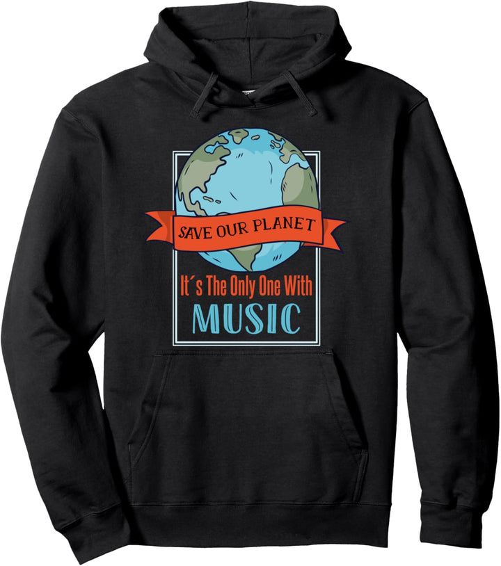 Retten Sie unseren Planeten - nur er hat Musik Pullover Hoodie