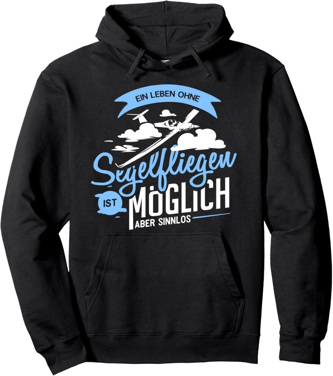 Ein Leben Ohne Segelfliegen Segelflug Segelflieger Pullover Hoodie