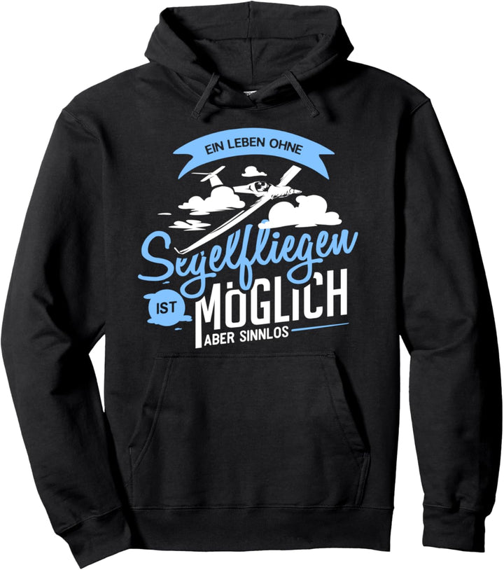 Ein Leben Ohne Segelfliegen Segelflug Segelflieger Pullover Hoodie