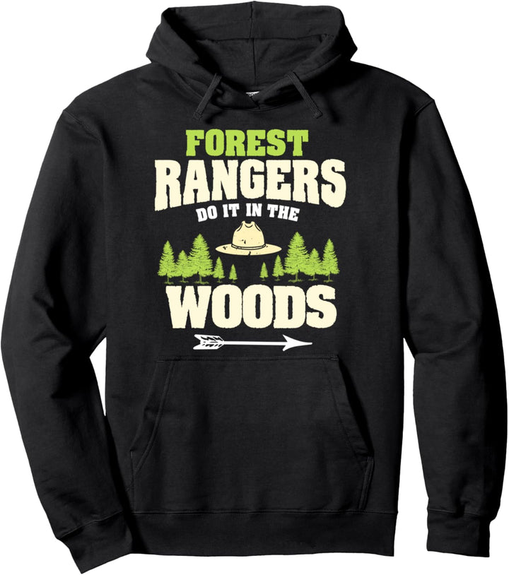 Forest Rangers Do It In The Woods | Funny Ranger Joke Quote Pullover Hoodie