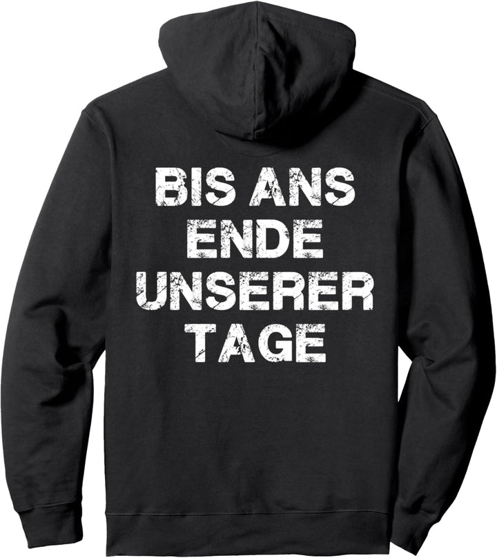 Bis ans Ende unserer Tage - Hoodie Pullover Hoodie