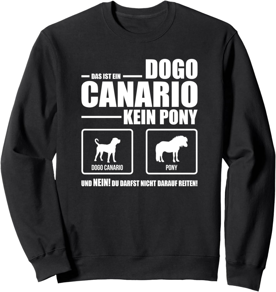 Dogo Canario Kein Pony Hund Hunde Hundespruch Sweatshirt