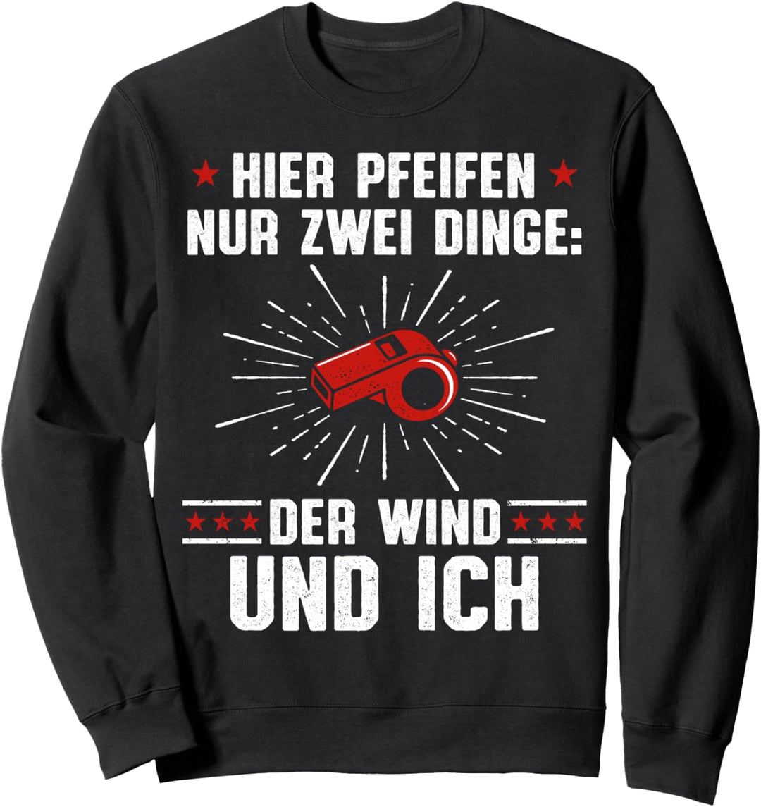Schiedsrichter Fussballschiedsrichter Fussballer Fussballspruch Sweatshirt