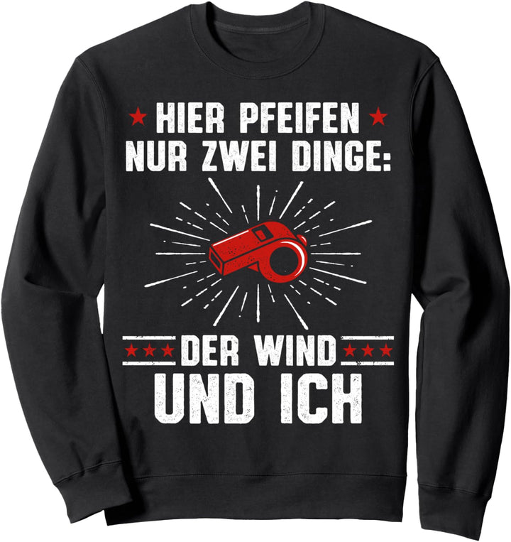 Schiedsrichter Fussballschiedsrichter Fussballer Fussballspruch Sweatshirt