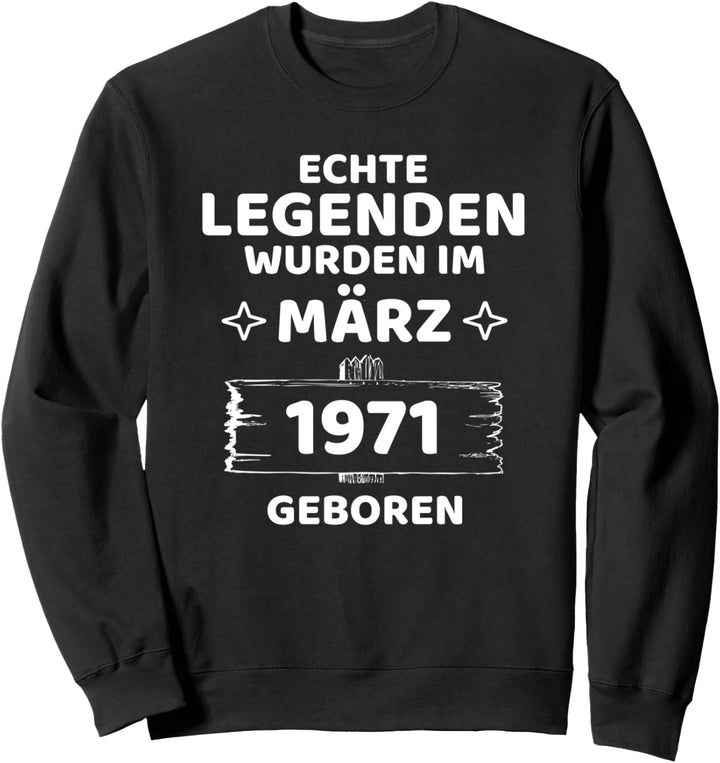 Geburtstag Jahrgang 1971 März Design Sweatshirt