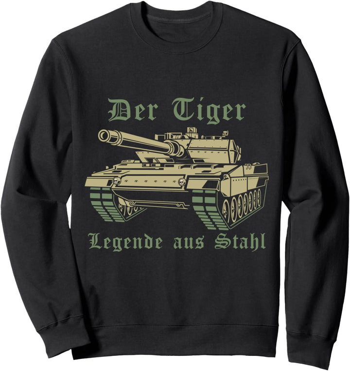 Der Tiger Die Legende Aus Stahl Panzer Panzerfahrzeug Armee Sweatshirt