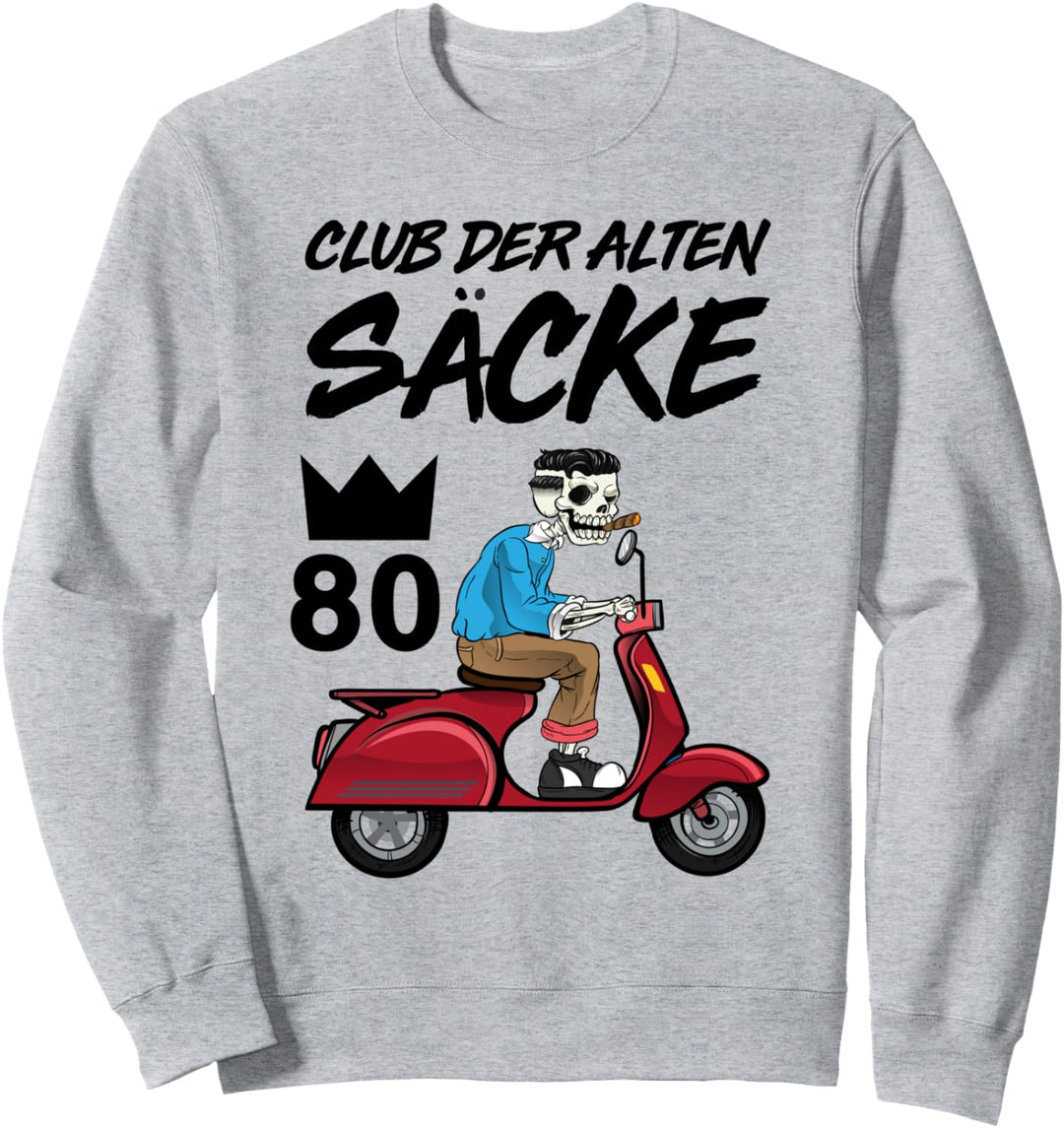 Club der alten Säcke 80 Geburtstag 80. Ehrentag Sweatshirt