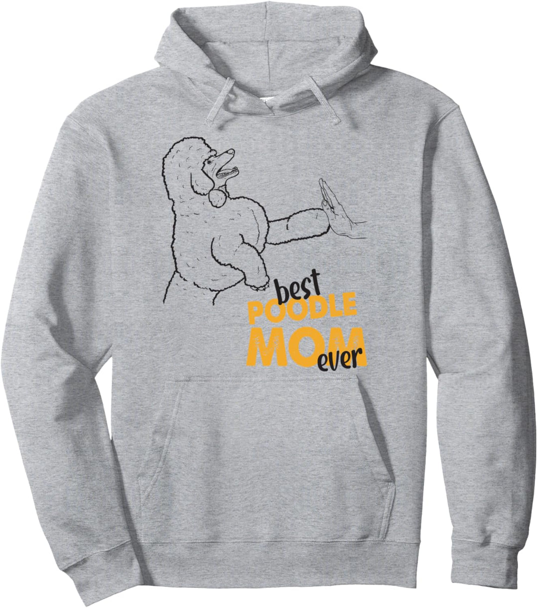 Best Poodle Mom Ever Pudel Hunde Mama Pudel Pullover Hoodie