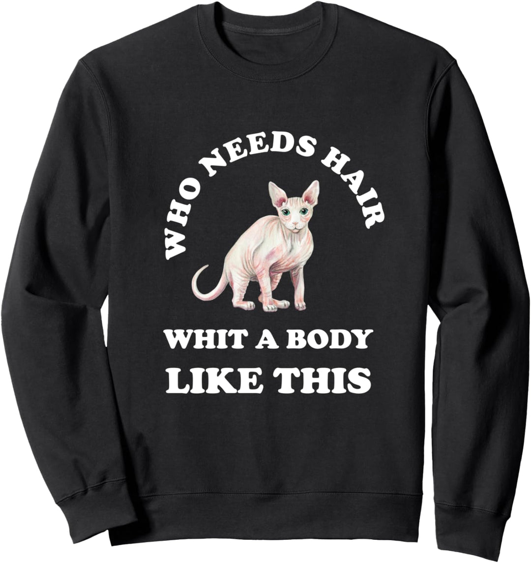 Nacktkatze Haarlose Katze Sphynx Glatzkopf Glatze Spruch Sweatshirt