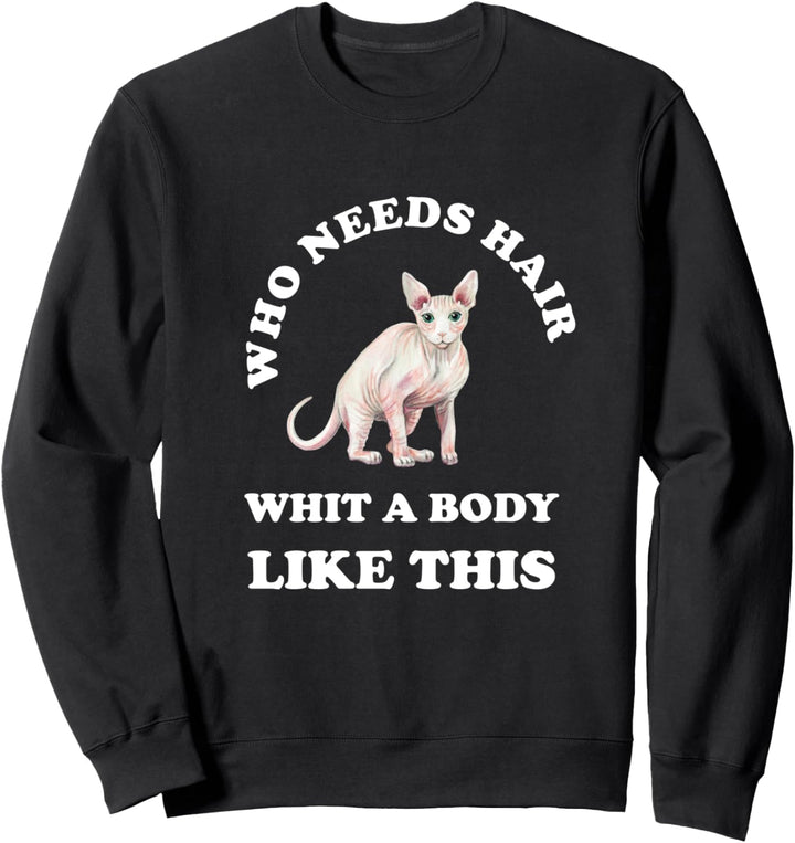 Nacktkatze Haarlose Katze Sphynx Glatzkopf Glatze Spruch Sweatshirt
