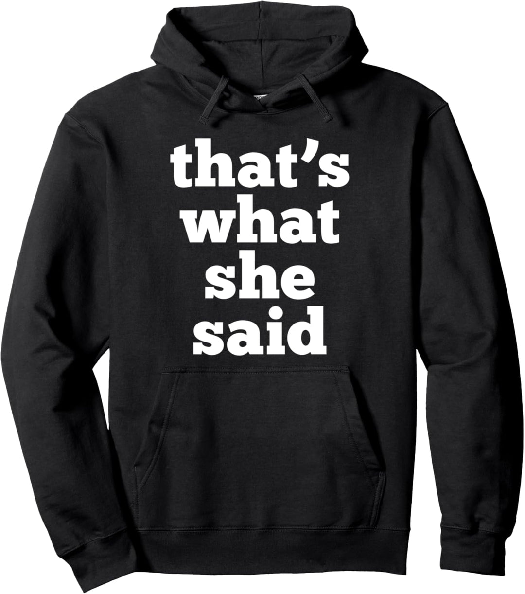 Das hat sie gesagt - Lustiger Büro-Humor-Witz. Witziges Pullover Hoodie