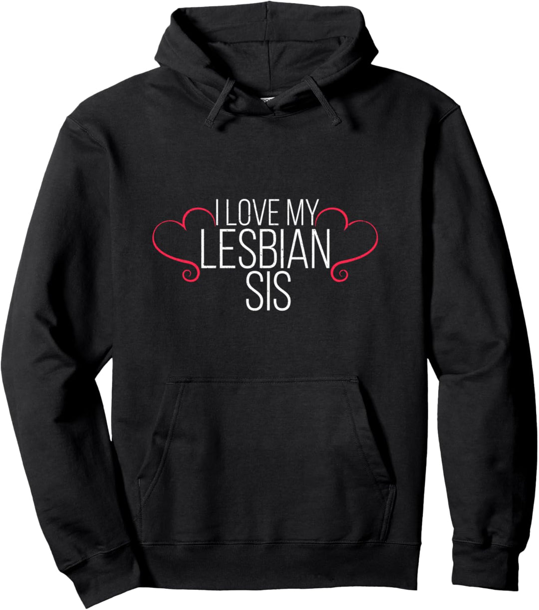 I Love My Lesbian Sister LGBTQ+ Pride Parade Family Support Pullover Hoodie