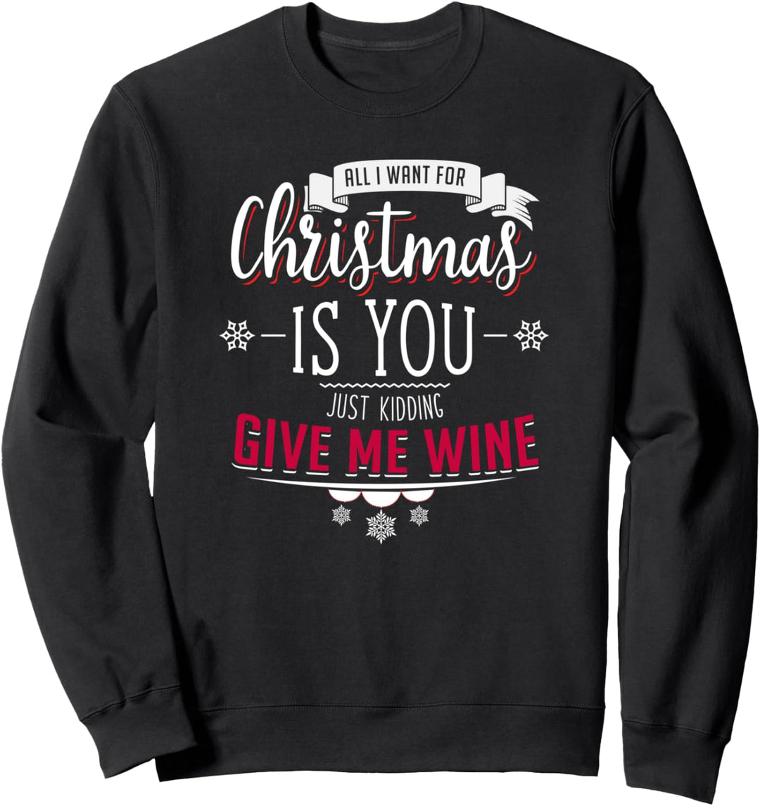 Alles, was ich zu Weihnachten will, ist Wein Sweatshirt