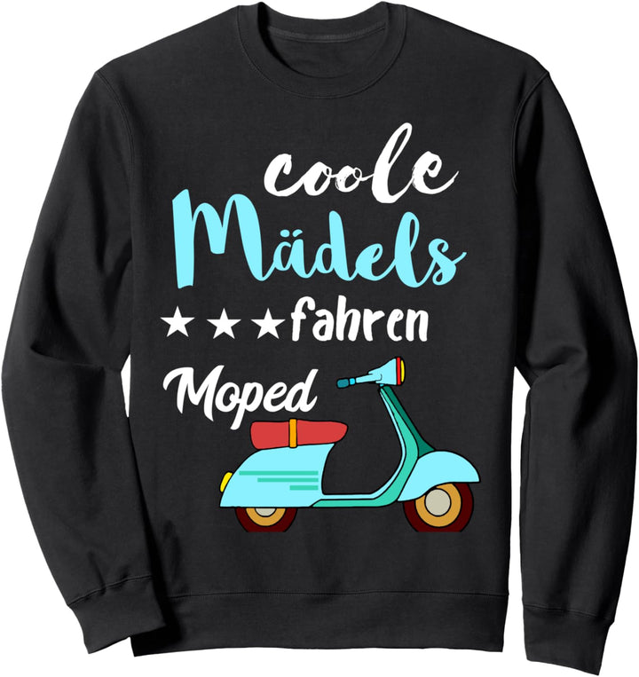 Coole Mädels Fahren Moped Fahrerin Mofa Scooter Roller Sweatshirt
