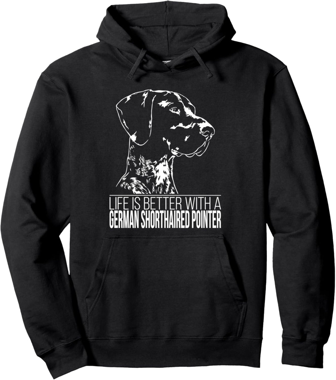German Shorthaired Pointer life is better Hunde Hundespruch Pullover Hoodie